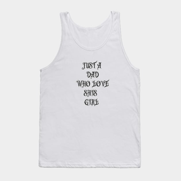 just a dad who loves his girl Tank Top by sarrah soso